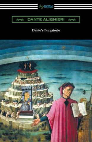 Könyv Dante's Purgatorio (The Divine Comedy, Volume II, Purgatory) [Translated by Henry Wadsworth Longfellow with an Introduction by William Warren Vernon] Dante Alighieri