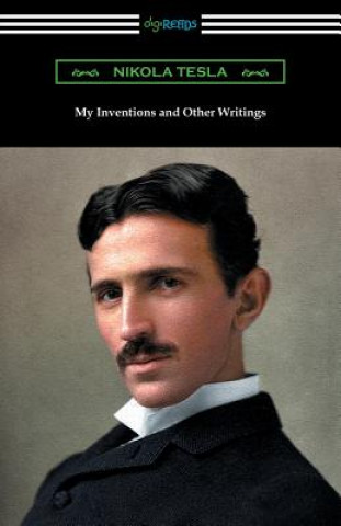 Kniha My Inventions and Other Writings Nikola Tesla