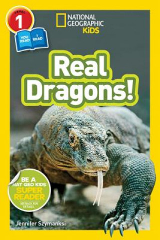 Könyv National Geographic Kids Readers: Real Dragons Jennifer Szymanski