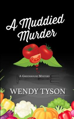 Knjiga A Muddied Murder Wendy Tyson