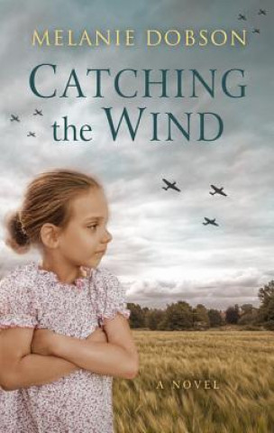 Livre Catching the Wind Melanie Dobson