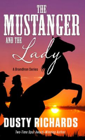 Carte The Mustanger and the Lady Dusty Richards