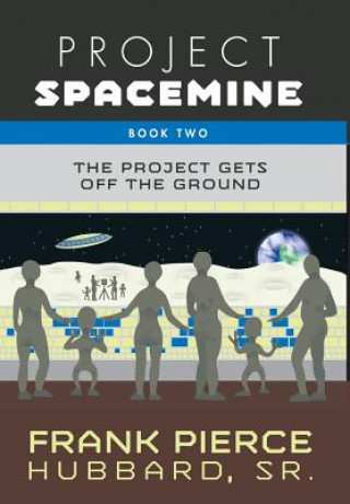 Buch Project Spacemine Frank Pierce Hubbard Sr.