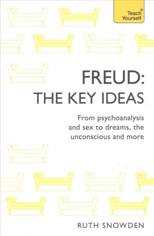 Kniha Freud: The Key Ideas Ruth Snowden