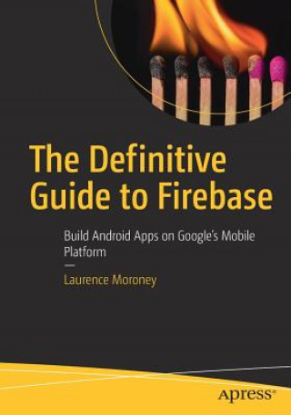 Kniha Definitive Guide to Firebase Laurence Moroney