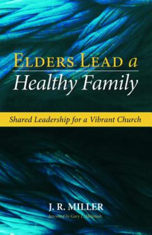 Kniha Elders Lead a Healthy Family J. R. Miller