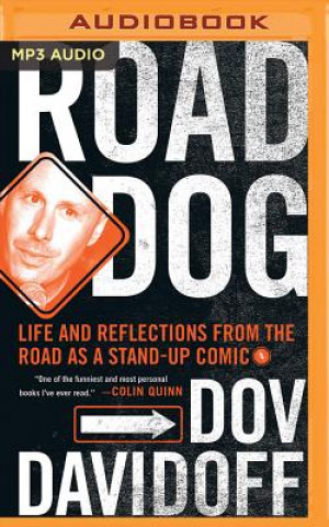 Digital Road Dog: Life and Reflections from the Road as a Stand-Up Comic Dov Davidoff