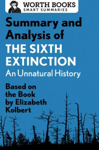 Kniha Summary and Analysis of the Sixth Extinction: An Unnatural History Worth Books