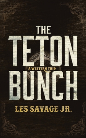 Книга Teton Bunch Les Savage