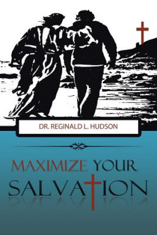 Buch Maximize Your Salvation Dr Reginald L. Hudson