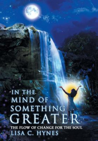 Książka In The Mind of Something Greater Lisa C. Hynes