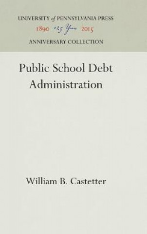 Kniha Public School Debt Administration William B. Castetter