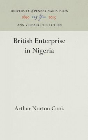 Livre British Enterprise in Nigeria Arthur Norton Cook