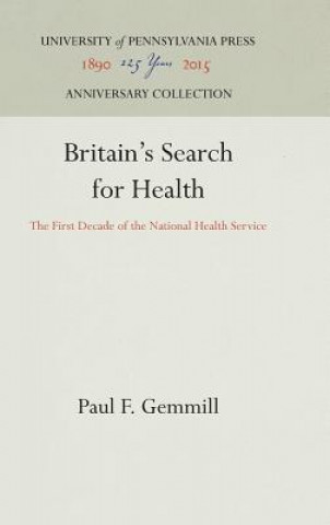 Kniha Britain's Search for Health Paul F. Gemmill