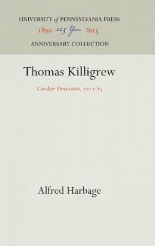 Knjiga Thomas Killigrew Alfred Harbage