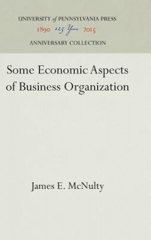 Carte Some Economic Aspects of Business Organization James E. McNulty