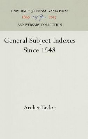 Książka General Subject-Indexes Since 1548 Archer Taylor