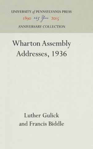 Kniha Wharton Assembly Addresses, 1936 Luther Gulick