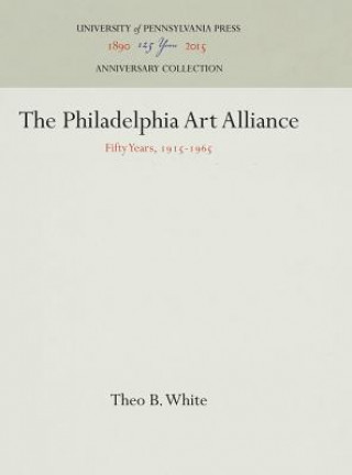 Kniha Philadelphia Art Alliance Theo B. White