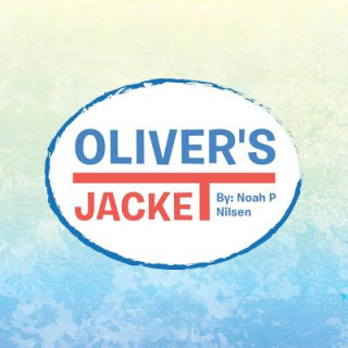 Knjiga Oliver's Jacket Noah P. Nilsen
