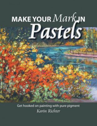 Книга Make Your Mark in Pastels Karin Richter