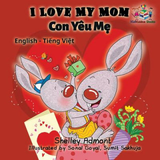 Carte I Love My Mom Shelley Admont