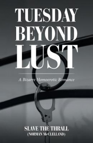Könyv Tuesday beyond Lust Slave the Thrall (Norman McClelland)