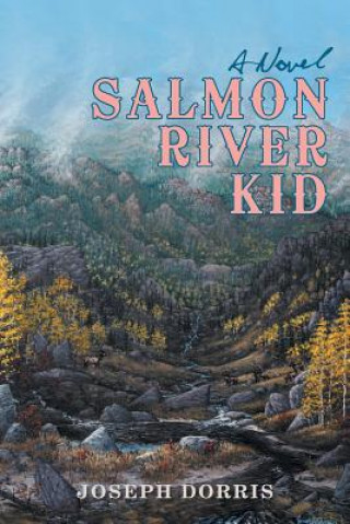 Kniha Salmon River Kid Joseph Dorris