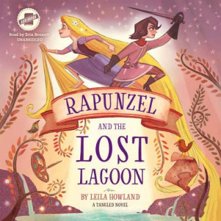 Digital Rapunzel and the Lost Lagoon: A Tangled Novel Leila Howland