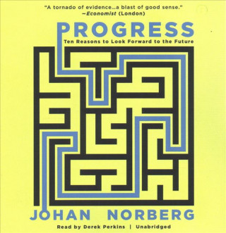Audio Progress: Ten Reasons to Look Forward to the Future Johan Norberg