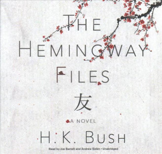 Audio The Hemingway Files H. K. Bush