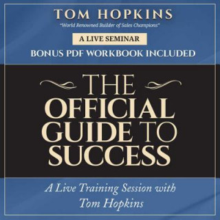 Hanganyagok The Official Guide to Success: A Live Training Session with Tom Hopkins Tom Hopkins