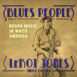 Audio Blues People: Negro Music in White America Leroi Jones