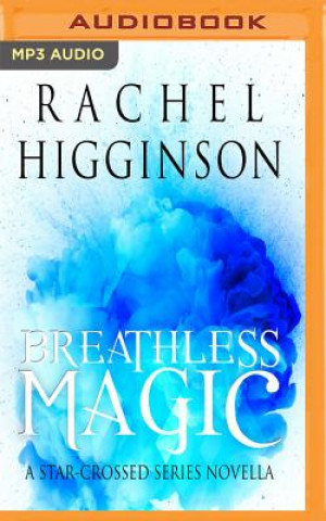 Audio BREATHLESS MAGIC             M Rachel Higginson
