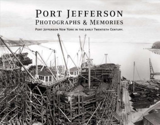Könyv Port Jefferson Photographs and Memories: Port Jefferson New York in the Early Twentieth Century.Volume 1 Robert Morello