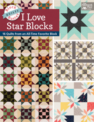 Carte Block-Buster Quilts - I Love Star Blocks Karen M. Burns