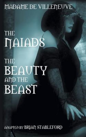 Kniha Naiads * Beauty and the Beast Gabrielle-Suzanne Barbot De Villeneuve