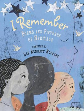 Книга I Remember: Poems and Pictures of Heritage Janet S. Wong