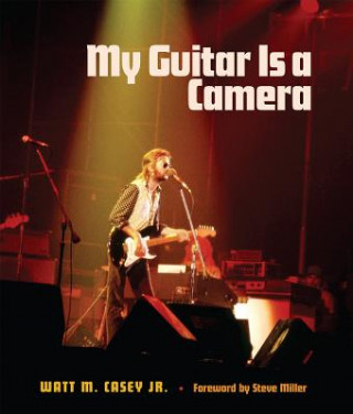 Carte My Guitar Is a Camera Watt M. Casey