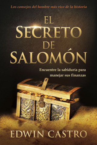 Knjiga El Secreto de Salomón / Solomon's Secret: Encuentre La Sabiduría Para Manejar Sus Finanzas Edwin Castro