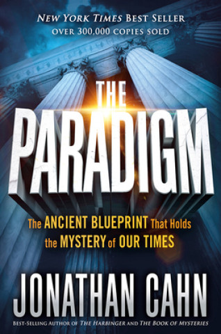Könyv The Paradigm: The Ancient Blueprint That Holds the Mystery of Our Times Jonathan Cahn