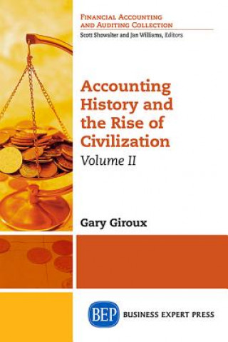 Kniha Accounting History and the Rise of Civilization, Volume II Gary Giroux