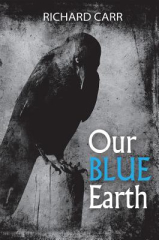 Kniha Our Blue Earth Richard Carr