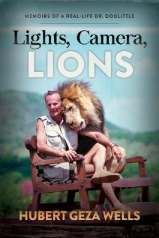 Книга Lights, Camera, Lions Hubert Geza Wells