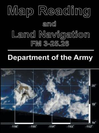 Kniha Map Reading and Land Navigation Department of the Army