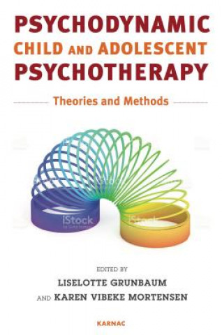 Könyv Psychodynamic Child and Adolescent Psychotherapy Liselotte Grunbaum