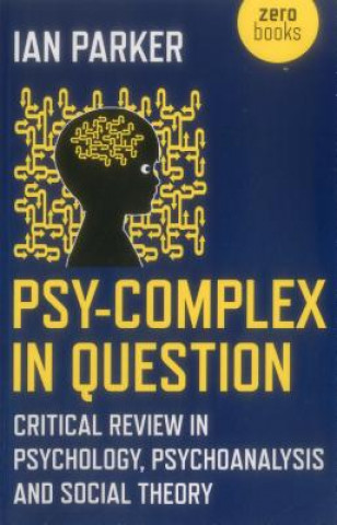 Knjiga Psy-Complex in Question Ian Parker