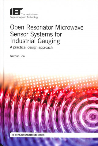 Book Open Resonator Microwave Sensor Systems for Industrial Gauging: A Practical Design Approach Nathan Ida