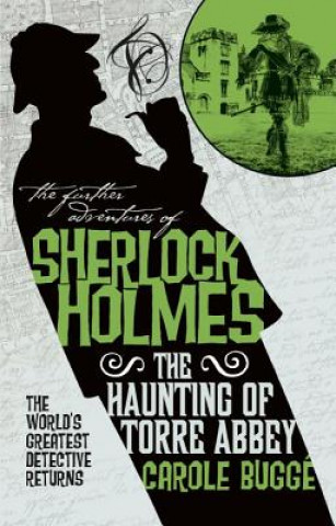 Könyv Further Adventures of Sherlock Holmes - The Haunting of Torre Abbey Carole Bugge