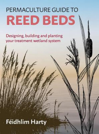 Kniha Permaculture Guide to Reed Beds Feidhlim Harty